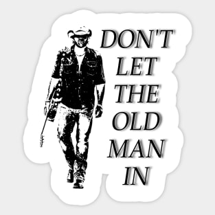 Don't let the old man in Sticker